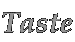 Taste